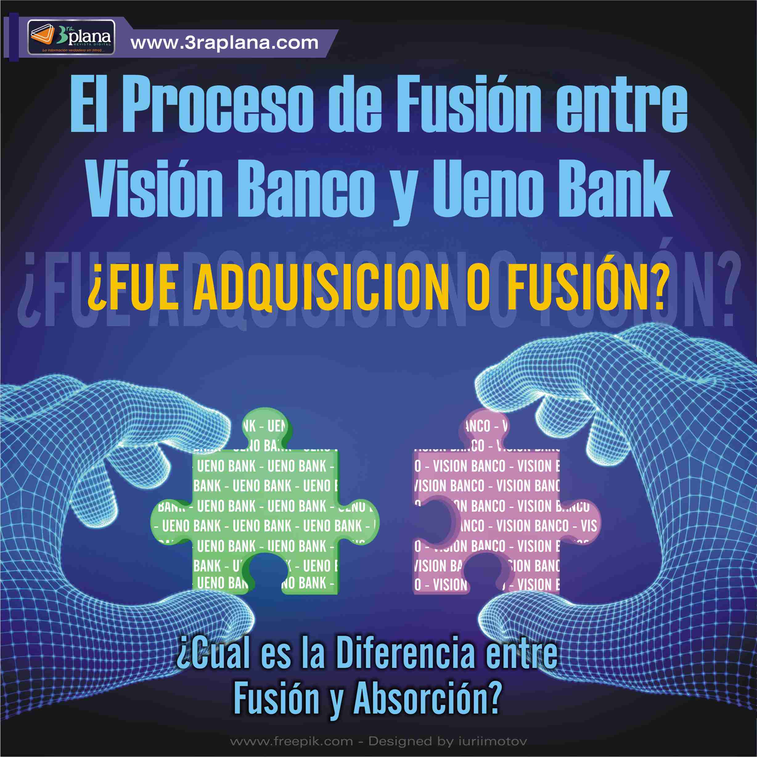 El Proceso de Fusión entre Visión Banco y Ueno Bank ¿FUE ADQUISICION O FUSIÓN?